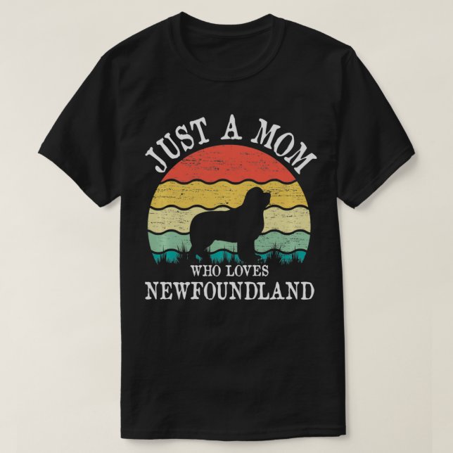 Camiseta Só Uma Mãe Que Ama O Cachorro Da Terra Nova, Mãe P (Frente do Design)