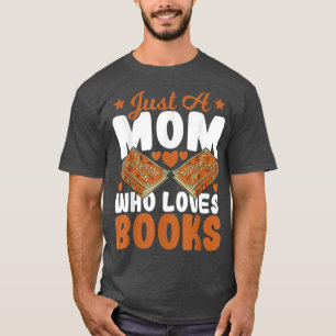 Camiseta Só Uma Mãe Que Ama O Livro Da Mãe