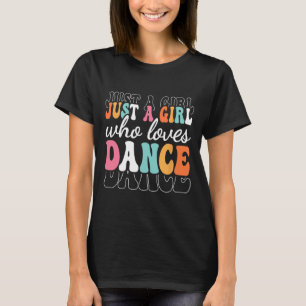 Camiseta Só Uma Menina Que Adora Dança Dançarina Bela Dança