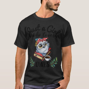 Camiseta Só Uma Menina Que Ama As Corujas Para O Proprietár