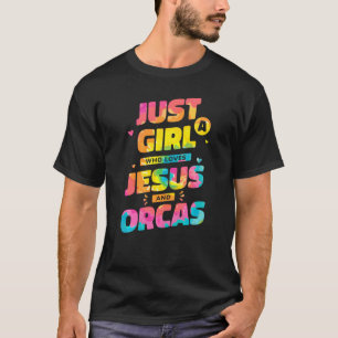 Camiseta Só Uma Menina Que Ama Jesus E Orcas Tie Dye Chri