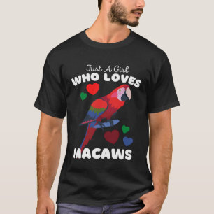 Camiseta Só Uma Menina Que Ama Macaws Bonitas Raparigas Mac