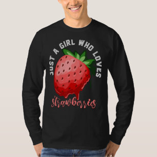 Camiseta Só Uma Menina Que Ama Morangos, Uma Fruta Bonita
