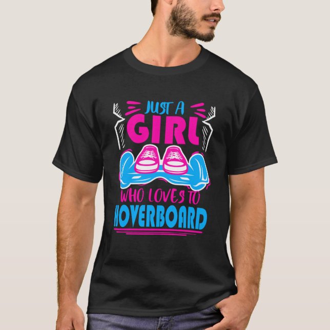 Camiseta Só Uma Menina Que Ama O Hoverboard Te (Frente)