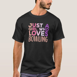 Camiseta Só Uma Menina Que Ama O Jogador De Boliche Bowl S