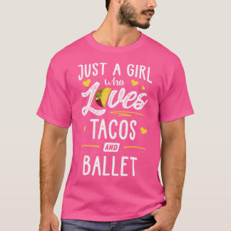 Camiseta Só Uma Menina Que Ama Tacos E Taco Balé