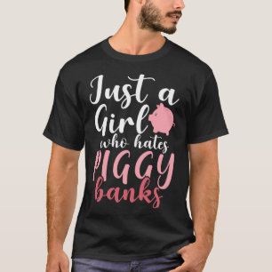 Camiseta Só Uma Menina Que Odeia Bancos De Porcos 1