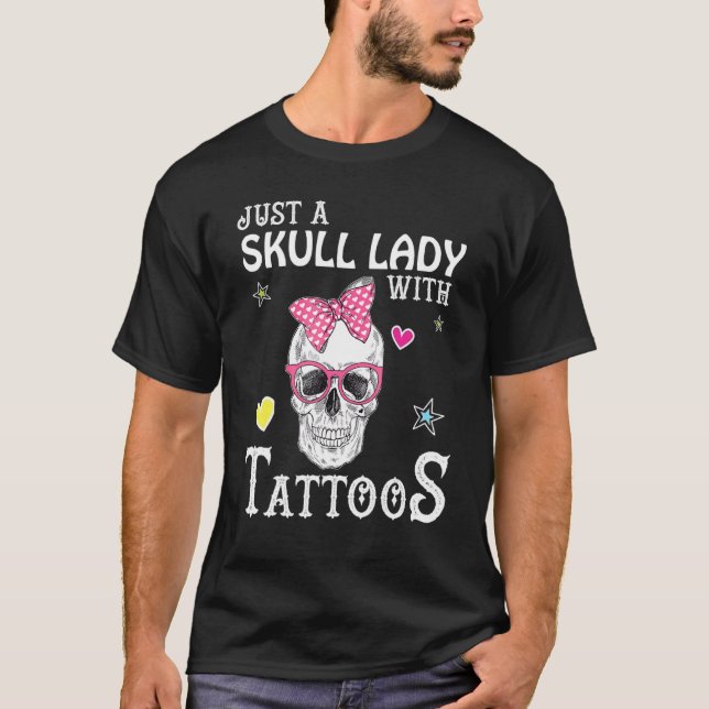 Camiseta Só Uma Mulher Crânio Com Tatuas Tatuando Dama Crân (Frente)