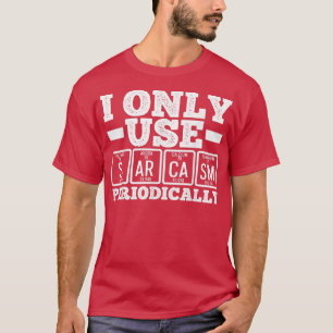 Camiseta Só Uso Sarcasmo Periodicamente Nerd De Ciências Hu