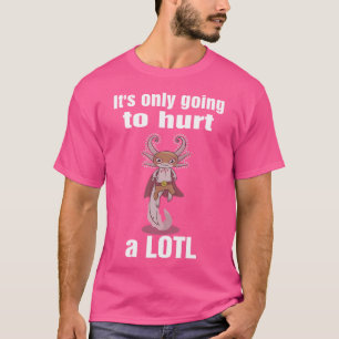 Camiseta Só Vai Machucar Uma Salamandra Lotl Axolotl F