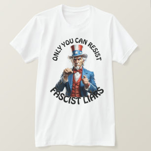 Camiseta "Só Você Pode Resistir A Mentiras Fascistas" E Tio
