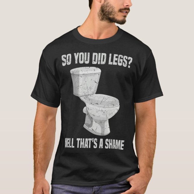 Camiseta So you did Legs That's a shame DOMS Weightlifting  (Frente)