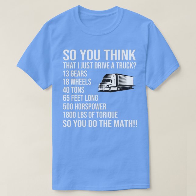 Camiseta So You Think i Just Drive A Truck (Frente do Design)