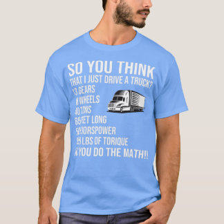 Camiseta So You Think i Just Drive A Truck