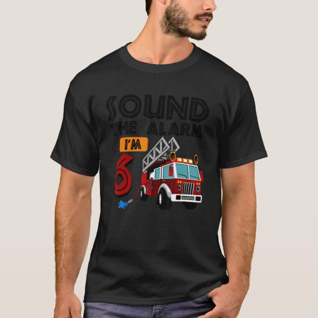 Camiseta Soa o alarme que sou o 6 Birthday Fire Truck Firef (Frente)