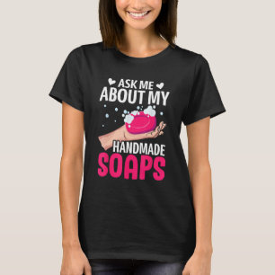 Camiseta Soap Fazer Soap Maker Sodesculpe Pergunte-Me O Meu
