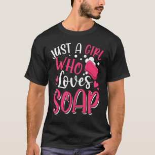 Camiseta Soap Fazer Soap Sodesculpe Uma Menina Que Ama