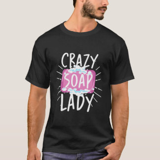 Camiseta Soap Lady Fragrant Handmade Soapmaker Soap Making