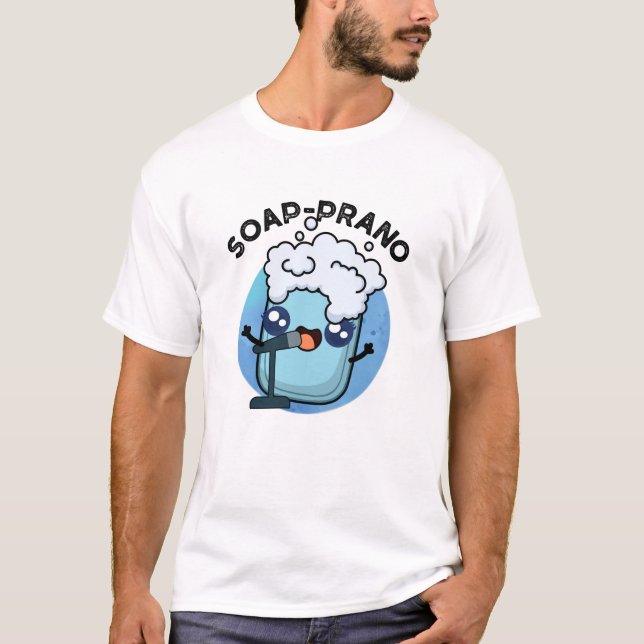 Camiseta Soap-prano Funny Soprano Soap Pun (Frente)