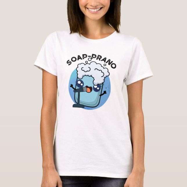 Camiseta Soap-prano Funny Soprano Soap Pun (Frente)