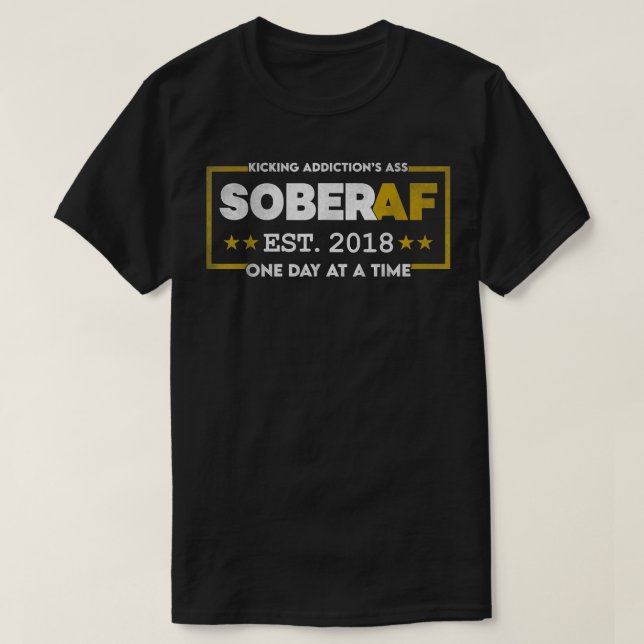 Camiseta Sober AF Since 2018 - 4 Years of Sobriety Motivati (Frente do Design)