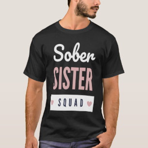 Camiseta Sober Sister Squad Alcoholic Clean E Sober 1