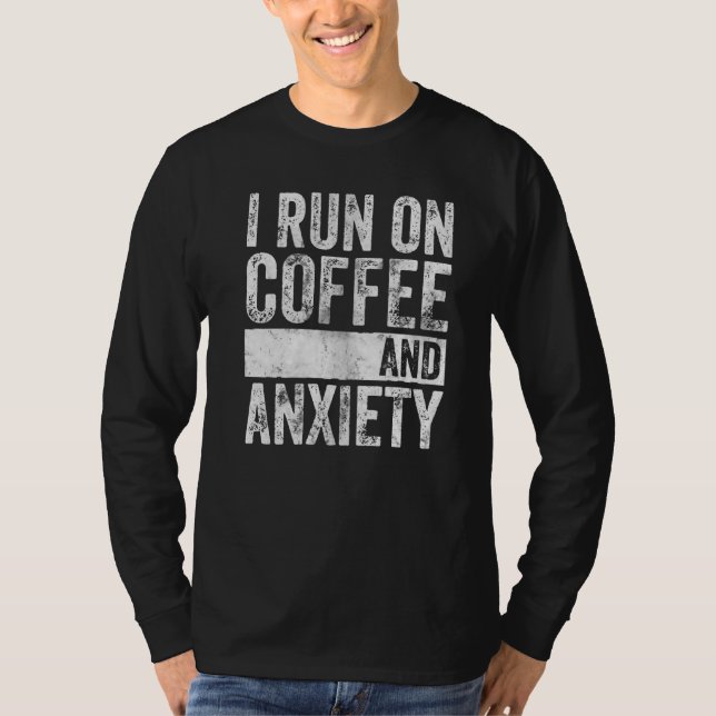 Camiseta Sobre A Saúde Mental Que Eu Gero No Café E A Ansie (Frente)