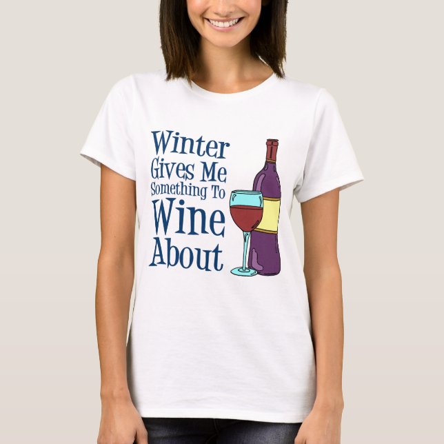 Camiseta Sobre Algo De Inverno Para O Vinho (Frente)
