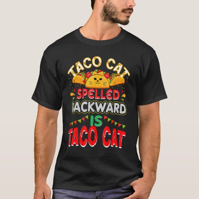 Camiseta Sobre Tacos Taco Cat Ortografado Para Trás É Taco  (Frente)