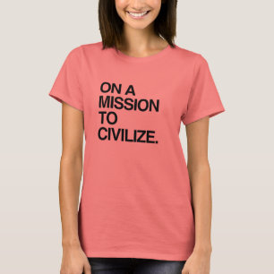 CAMISETA SOBRE UMA MISSÃO À CIVILIZAÇÃO