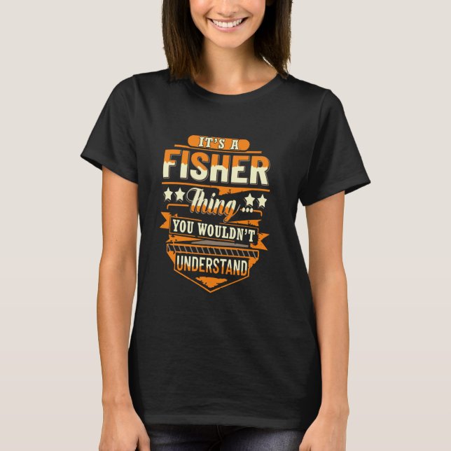Camiseta Sobrenome Fisher É Uma Coisa De Fisher (Frente)