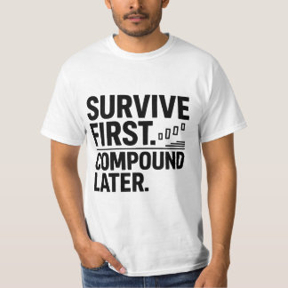 Camiseta Sobreviva Primeiro, Componha Depois — Mentalidade