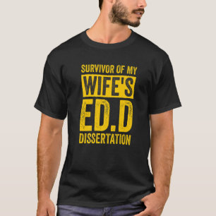 Camiseta Sobrevivência da dissertação de Ed D da minha espo