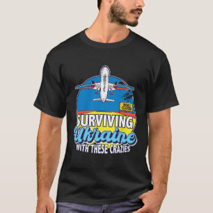 Camiseta Sobrevivendo à Ucrânia Com Esses Loucos Ucrânia