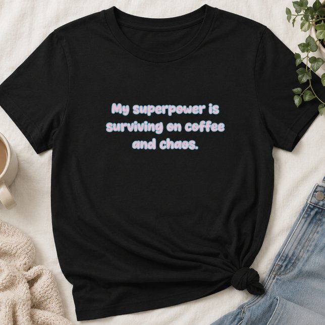 Camiseta Sobrevivendo no Café & Design Superpoder Caos (Criador carregado)