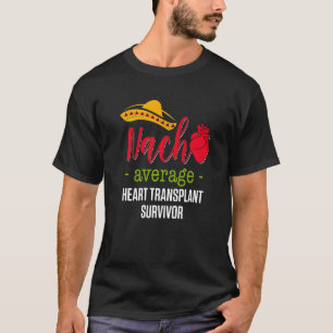 Camiseta Sobrevivente de Cirurgia Nacho do Destinatário do