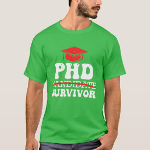 Camiseta Sobrevivente de PhD Eu sobrevivi ao grau de doutor