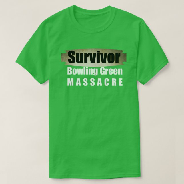 Camiseta Sobrevivente do massacre de Bowling Green (Frente do Design)