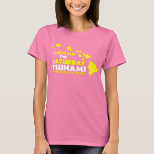 Camiseta Sobrevivente do tsunami de sábado