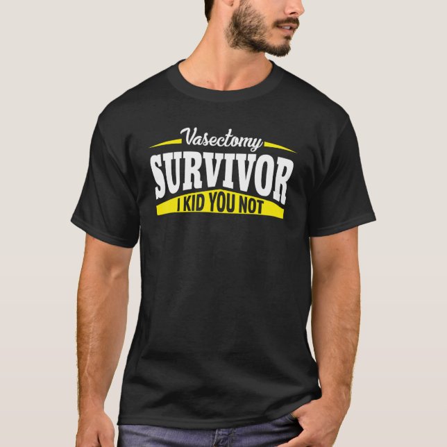 Camiseta Sobrevivente Vasectomy Eu Garanto Que Você Não Faz (Frente)