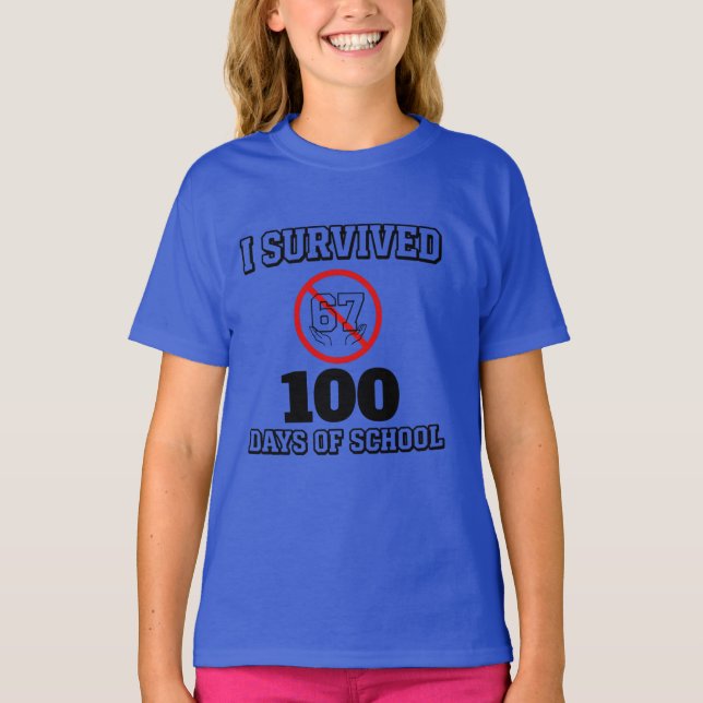 Camiseta Sobrevivi 100 Dias de Aula (Não 67) Engraçado (Frente)