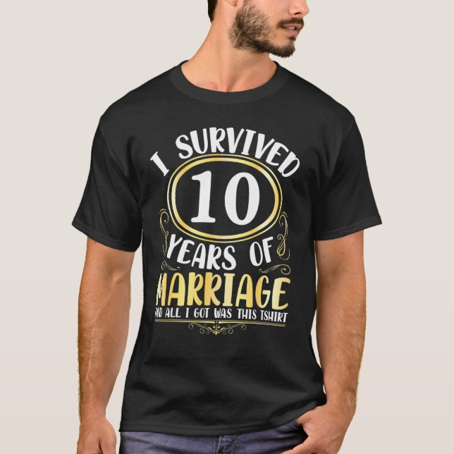 Camiseta Sobrevivi A 10 Anos De Casamento De Casamento Tudo (Frente)