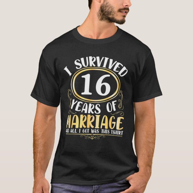 Camiseta Sobrevivi A 16 Anos De Casamento De Casamento Tudo (Frente)