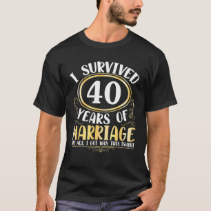 Camiseta Sobrevivi A 40 Anos De Casamento De Casamento Tudo