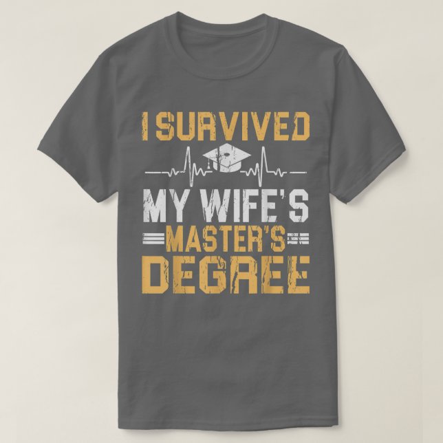 Camiseta Sobrevivi à graduação de Mestrados da minha esposa (Frente do Design)