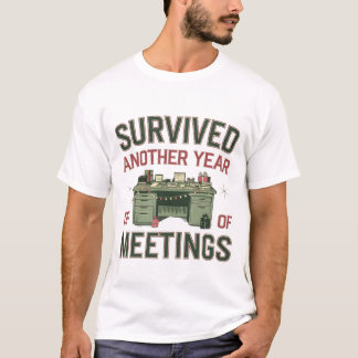 Camiseta Sobrevivi a Mais um Ano de Reuniões Engraçado Escr