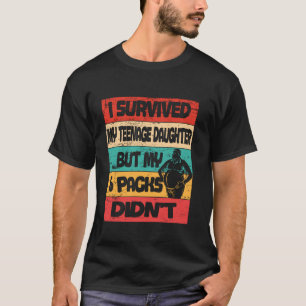 Camiseta Sobrevivi à minha filha adolescente, mas meus 6 Pa