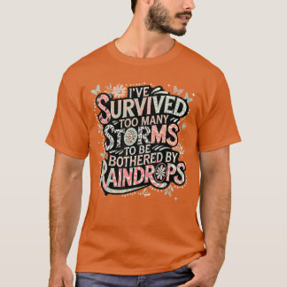 Camiseta Sobrevivi a Muitas Tempestades para Ser Perturbado