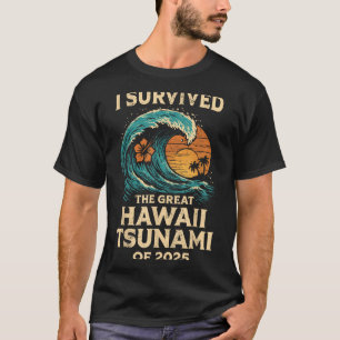Camiseta Sobrevivi Ao Excelente Do Havaí, Tsunami De 2025 E