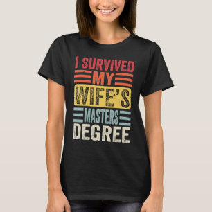 Camiseta Sobrevivi ao Mestrado da Minha Esposa Graduação Vi